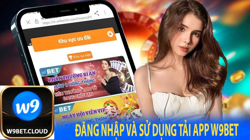 Đăng Nhập và Sử Dụng Tải App W9bet