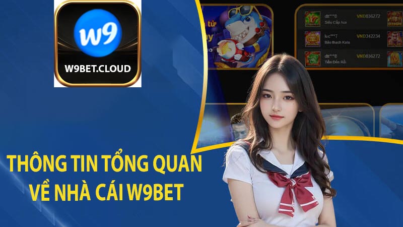 Thông tin tổng quan về nhà cái W9bet